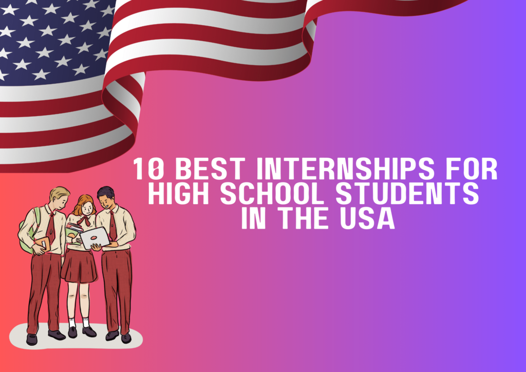 10 Best Internships for High School Students in the USA International