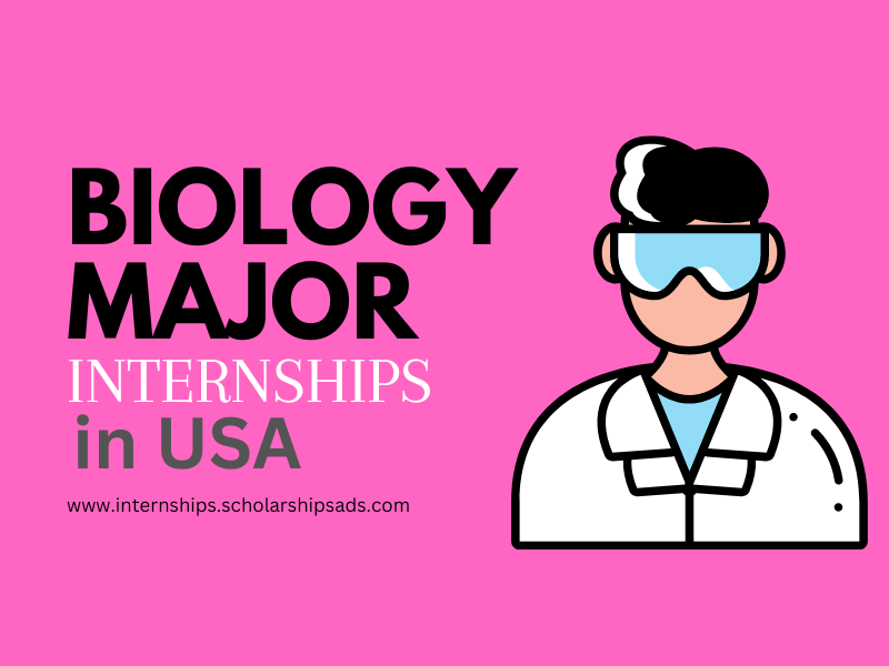 10 Internships for biology majors in the USA Summer Internships